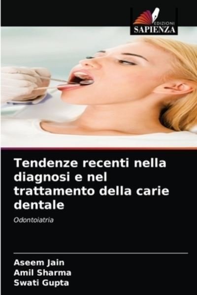 Cover for Aseem Jain · Tendenze recenti nella diagnosi e nel trattamento della carie dentale (Paperback Book) (2021)