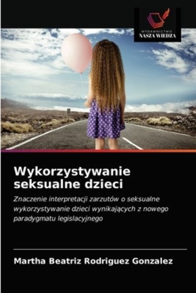 Cover for Martha Beatriz Rodriguez Gonzalez · Wykorzystywanie seksualne dzieci (Paperback Book) (2021)