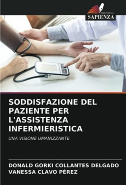 Cover for Donald Gorki Collantes Delgado · Soddisfazione del Paziente Per l'Assistenza Infermieristica (Paperback Book) (2021)