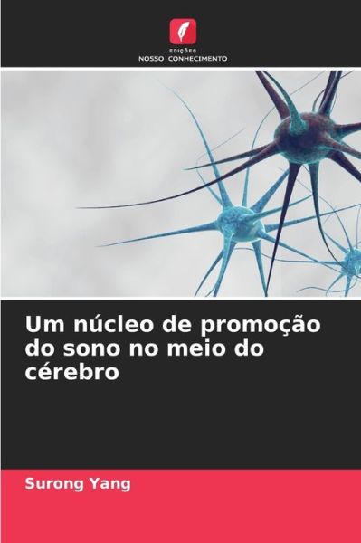 Cover for Surong Yang · Um nucleo de promocao do sono no meio do cerebro (Paperback Book) (2021)