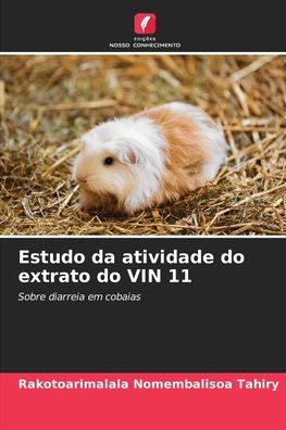 Cover for Rakotoarimalala Nomembalisoa · Estudo da atividade do extrato do VIN 11 (Paperback Book) (2021)