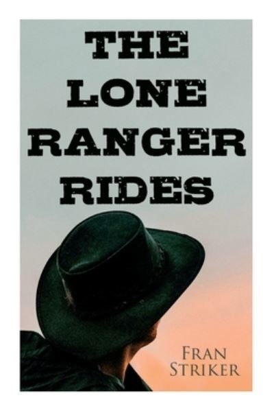Cover for Fran Striker · Lone Ranger Rides (Book) (2022)