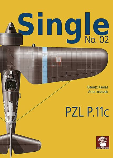 Single No. 02: PZL P.11c - Single - Dariusz Karnas - Books - Wydawnictwo STRATUS, Artur Juszczak - 9788365958594 - June 27, 2019