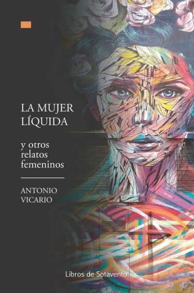 Cover for Antonio Vicario · La mujer liquida y otros relatos femeninos (Paperback Book) (2021)