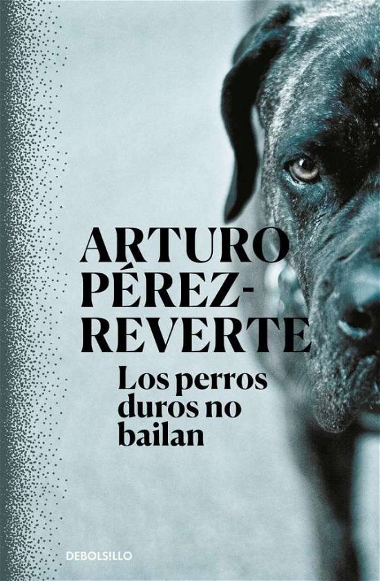 Cover for Arturo Perez-Reverte · Los perros duros no bailan (Pocketbok) (2020)