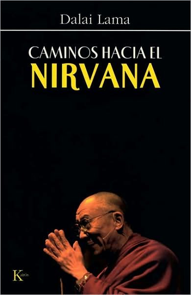 Cover for Dalai Lama · Caminos Hacia El Nirvana (Paperback Bog) [Spanish, Tra edition] (2008)
