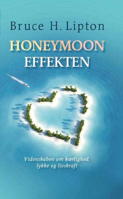 Cover for Bruce Lipton · Honeymoon-effekten (Hardcover Book) [1º edição] [Hardback] (2014)