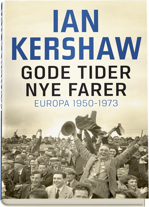 Cover for Ian Kershaw · Ian Kershaw Europa: Gode tider nye farer (Inbunden Bok) [1:a utgåva] (2019)
