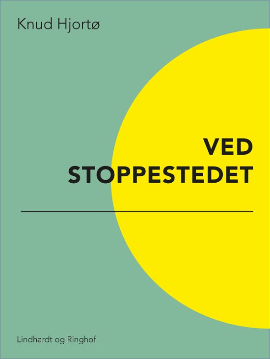 Cover for Knud Hjortø · Ved stoppestedet (Hæftet bog) [1. udgave] (2017)