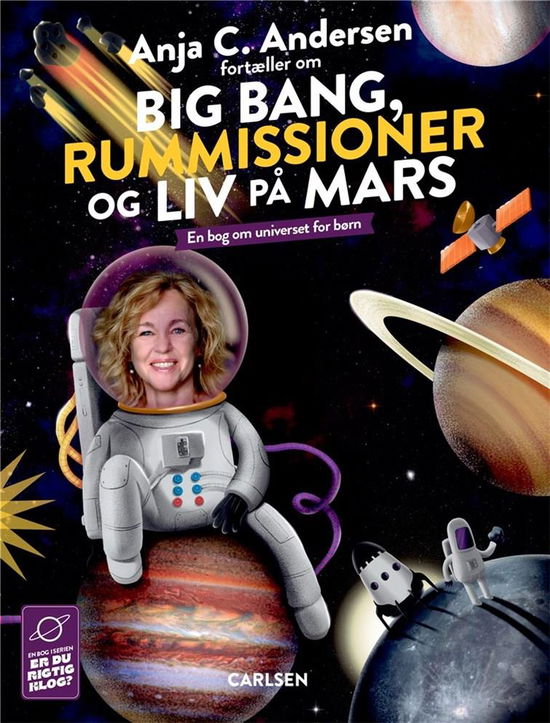 Cover for Anja C. Andersen · Er du rigtig klog?: Anja C. Andersen fortæller om Big Bang, rummissioner og liv på Mars (Indbundet Bog) [1. udgave] (2021)