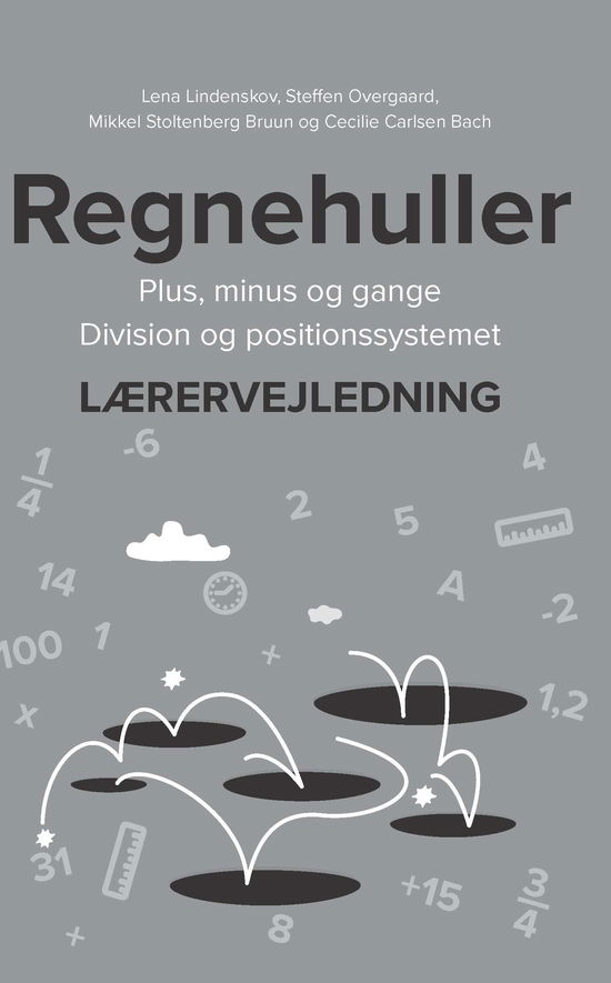 Cover for Lena Lindenskov, Steffen Overgaard, Mikkel Stoltenberg Bruun, Cecilie Carlsen Bach · Lærervejledning til Regnehuller - Plus, minus og gange / Division og positionssystemet (Sewn Spine Book) [1e uitgave] (2022)