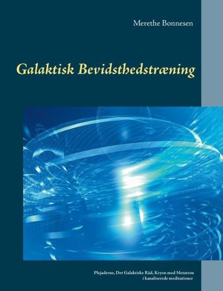 Cover for Merethe Bonnesen · Galaktisk Bevidsthedstræning (Paperback Bog) [1. udgave] (2016)