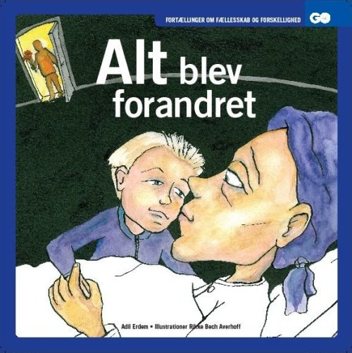 Cover for Adil Erdem · Fortællinger om fællesskab og forskellighed: Alt blev forandret - Elevbog (Hæftet bog) [1. udgave] (2009)