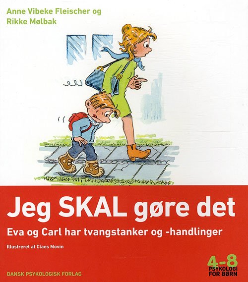 Cover for Rikke Mølbak Anne Vibeke Fleischer · Psykologi for børn 4-8 år: Jeg SKAL gøre det (Poketbok) [1:a utgåva] (2012)