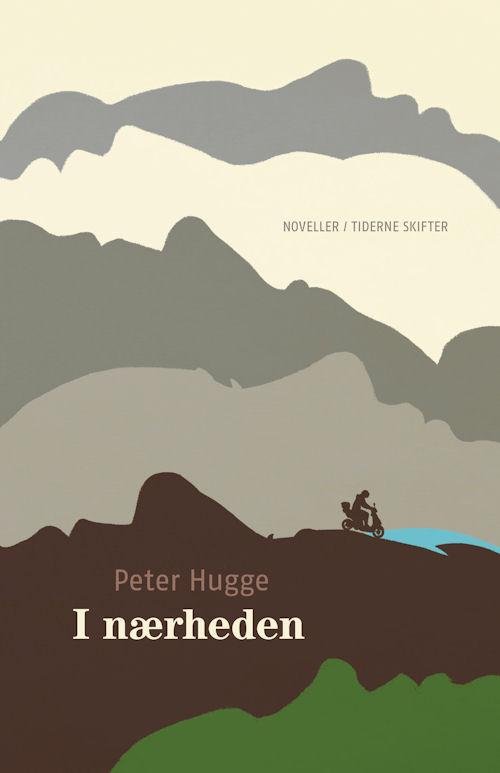 Cover for Peter Hugge · I nærheden (Sewn Spine Book) [1er édition] (2015)