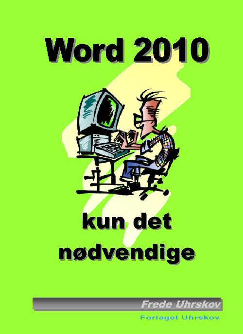 Cover for Frede Uhrskov · Word 2010 - kun det nødvendige (Paperback Book) [1st edition] [Paperback] (2010)