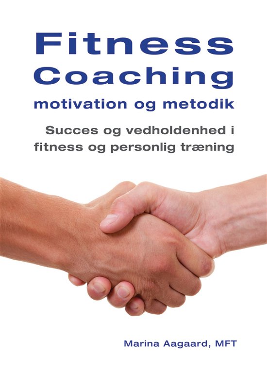 Cover for Marina Aagaard · Fitness Coaching motivation og metodik (Sewn Spine Book) [1º edição] (2014)