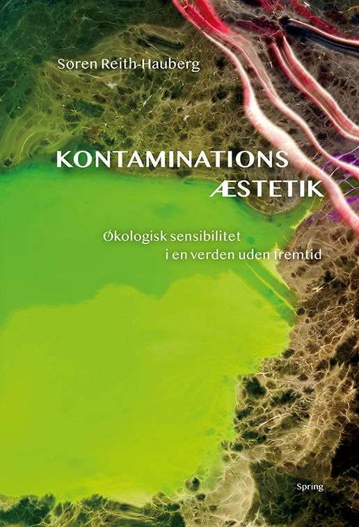 Søren Reith-Hauberg · Kontaminationsæstetik (Sewn Spine Book) [1st edition] (2024)