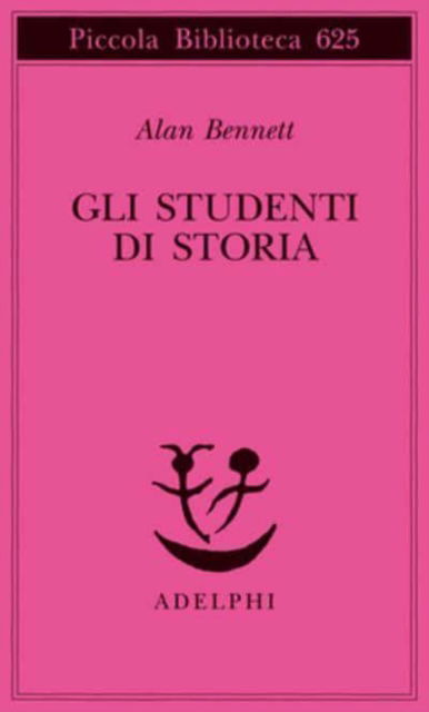 Cover for Alan Bennett · Gli studenti di storia (Paperback Book) (2012)