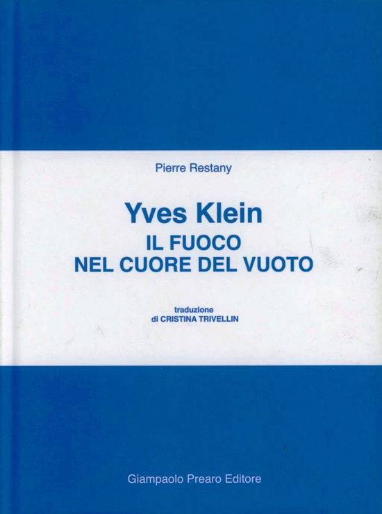 Cover for Pierre Restany · Il Fuoco Nel Cuore Del Vuoto. Yves Klein. Ediz. Illustrata (Book)