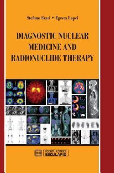 Cover for Stefano Fanti · Diagnostic Nuclear Medicine and Radionuclide Therapy (Hardcover Book) (2016)