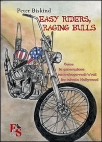 Cover for Peter Biskind · Easy Riders, Raging Bulls. Come La Generazione Sesso-Droga-Rock'N'Roll Ha Salvato Hollywood (Buch)