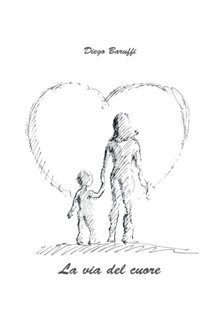 Cover for Diego Baruffi · La via del cuore (Paperback Book) (2016)