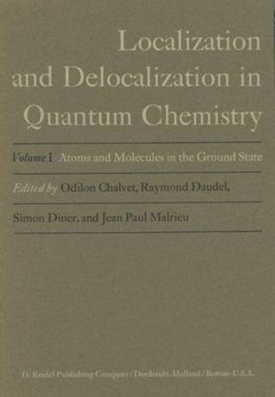 Cover for Odilon Chalvet · Atoms and Molecules in the Ground State (Atoms and Molecules in the Ground State) - Localization and Delocalization in Quantum Chemistry (Closed) (Innbunden bok) (1975)