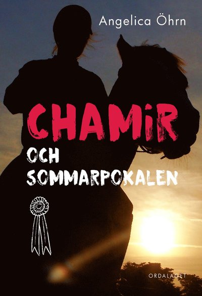 Cover for Angelica Öhrn · Chamir och sommarpokalen (Bound Book) (2019)