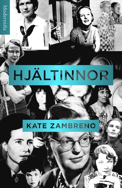Cover for Kate Zambreno · Hjältinnor (Inbunden Bok) (2016)