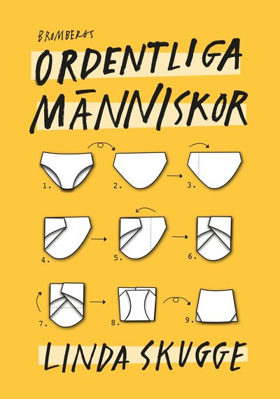 Cover for Linda Skugge · Ordentliga människor : hur du styr upp ditt liv så att du slutar tappa bort grejer och börjar komma i tid så att du kan använda tiden du brukar lägga på att leta efter dina prylar på det du verkligen vill göra (Hardcover Book) (2019)