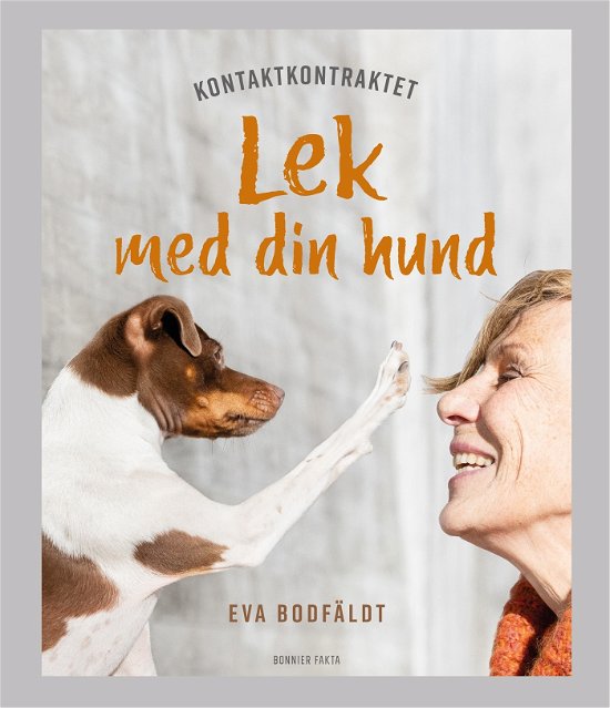 Eva Bodfäldt · Kontaktkontraktet - Lek med din hund (Indbundet Bog) (2024)