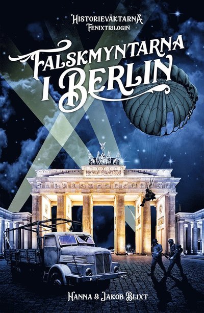 Cover for Hanna Blixt · Historieväktarna Fenixtrilogin: Falskmyntarna i Berlin (1) (Inbunden Bok) (2023)
