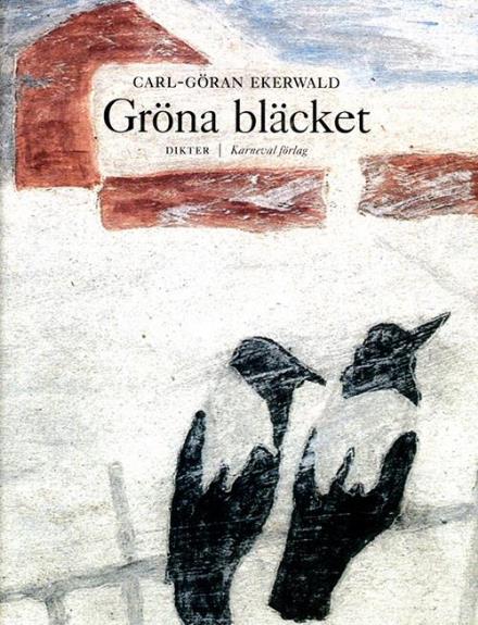 Gröna bläcket : dikter - Ekerwald Carl-Göran - Bøger - Karneval förlag - 9789187207594 - 4. januar 2016