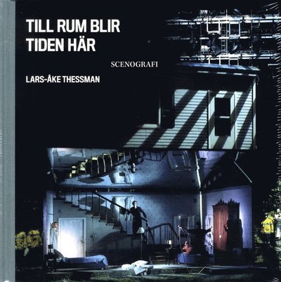 Cover for Lars-Åke Thessman · Till rum blir tiden här: Lars-Åke Thessman (Inbunden Bok) (2018)