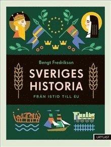 Cover for Bengt Fredrikson · Sveriges historia : Från istid till EU / Lättläst (Inbunden Bok) (2019)