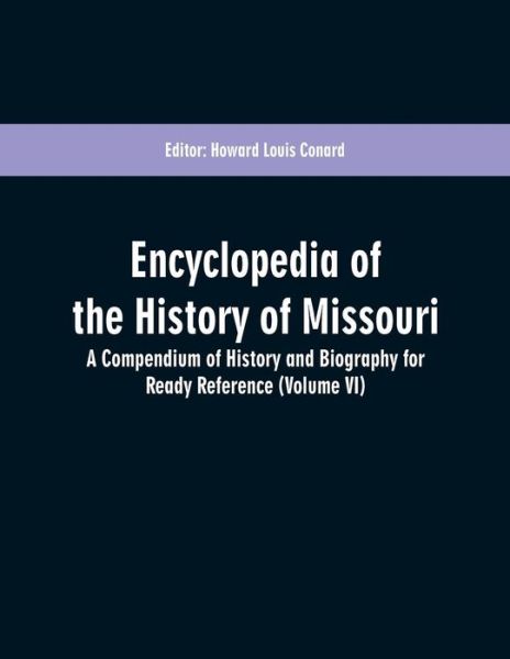 Cover for Howard Louis Conard · Encyclopedia of the History of Missouri (Paperback Book) (2019)