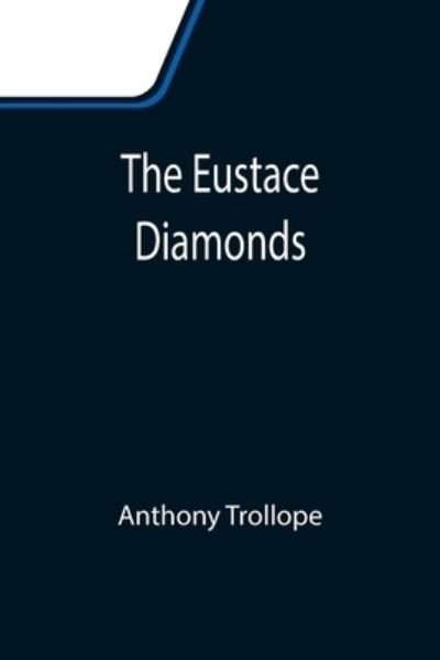 Cover for Anthony Trollope · The Eustace Diamonds (Paperback Book) (2021)
