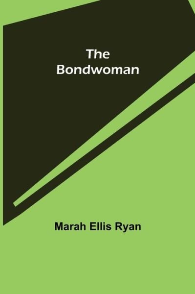 Cover for Marah Ellis Ryan · The Bondwoman (Paperback Bog) (2021)