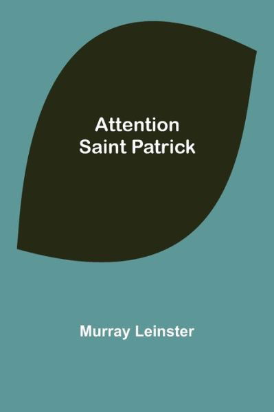 Cover for Murray Leinster · Attention Saint Patrick (Pocketbok) (2022)