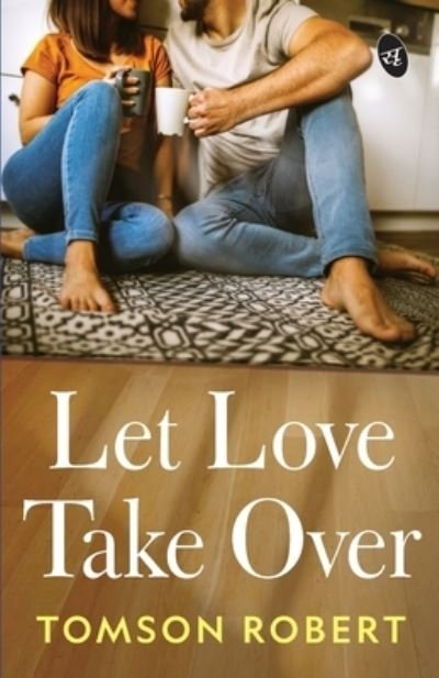 Cover for Robert Thomson · Let Love Take Over (Pocketbok) (2021)