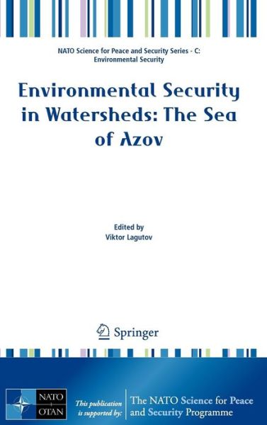 Cover for Viktor Lagutov · Environmental Security in Watersheds: The Sea of Azov - NATO Science for Peace and Security Series C: Environmental Security (Hardcover Book) (2011)