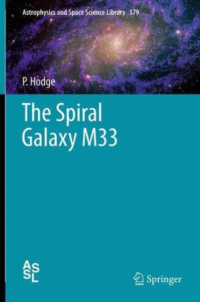 P. Hodge · The Spiral Galaxy M33 - Astrophysics and Space Science Library (Paperback Book) (2013)