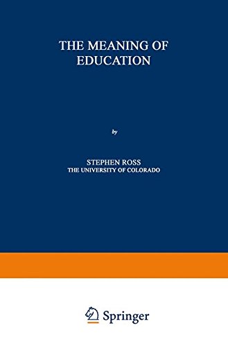 Stephen David Ross · The Meaning of Education (Paperback Book) [Softcover reprint of the original 1st ed. 1966 edition] (1966)