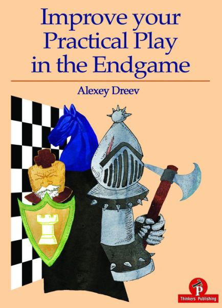 Alexey Dreev · Improve your Practical Play in the Endgame (Taschenbuch) (2019)