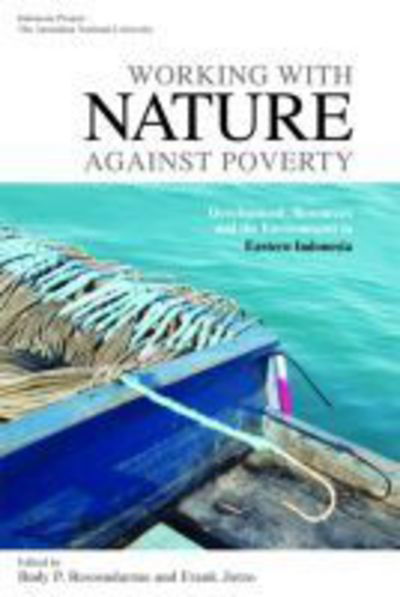 Cover for Budy P Resosudarmo · Working with Nature Against Poverty: Development, Resources and the Environment in Eastern Indonesia (Paperback Book) (2009)