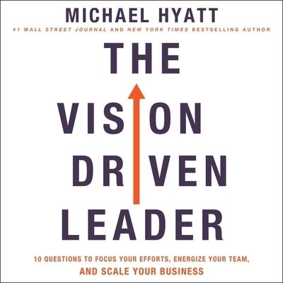 The Vision-Driven Leader - Michael Hyatt - Muzyka - MISSION AUDIO - 9798200537594 - 31 marca 2020