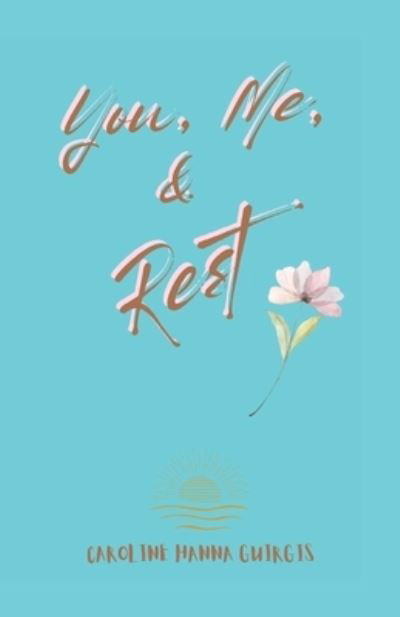 Caroline Hanna Guirgis · You, Me, and Rest (Book) (2023)