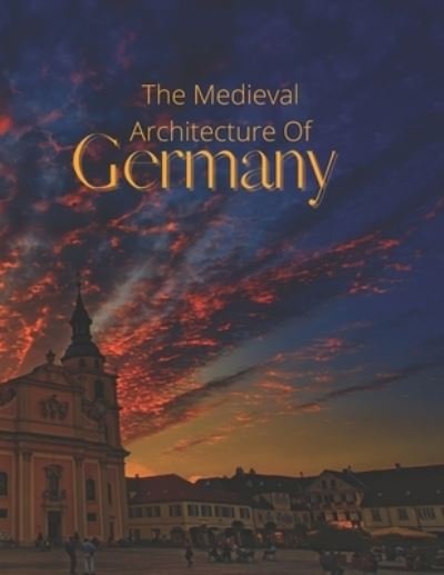 Cover for L Osler · Germany - The Medieval Architecture of .. (Paperback Bog) (2022)