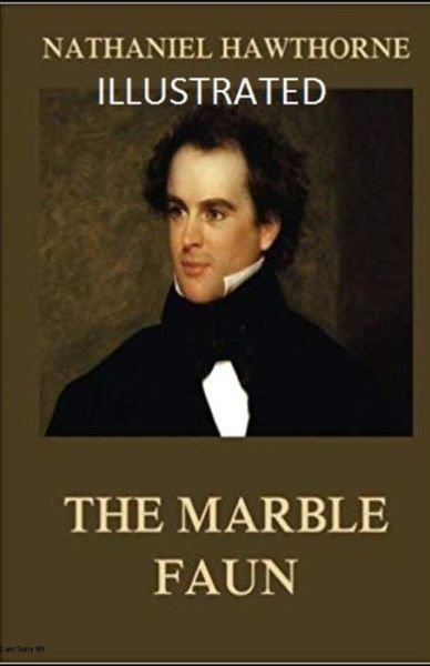 Cover for Nathaniel Hawthorne · The Marble Faun Illustrated (Paperback Book) (2021)